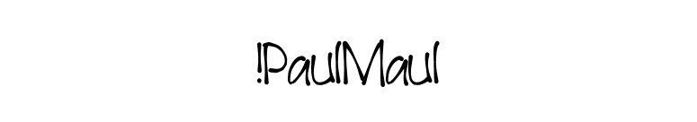 !PaulMaul font preview