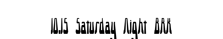 10.15 Saturday Night BRK font preview
