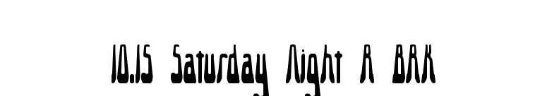 10.15 Saturday Night R BRK font preview