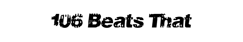 106 Beats That font preview