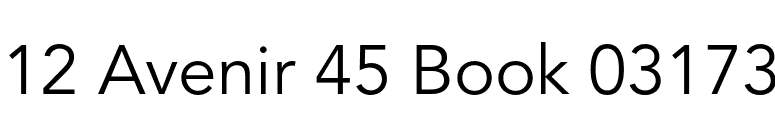 12 Avenir 45 Book 03173 font preview