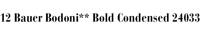 12 Bauer Bodoni** Bold Condensed 24033 font preview