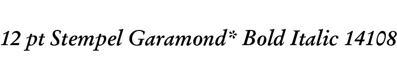 12 pt Stempel Garamond* Bold Italic 14108 font preview