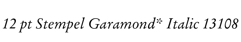 12 pt Stempel Garamond* Italic 13108 font preview