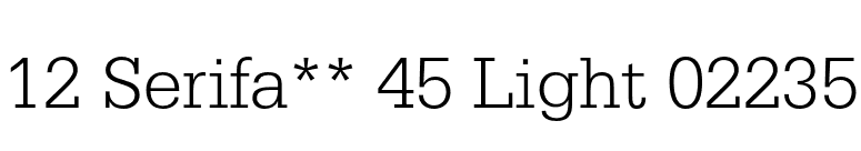 12 Serifa** 45 Light 02235 font preview