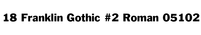 18 Franklin Gothic #2 Roman 05102 font preview