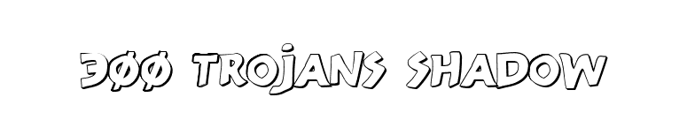 300 Trojans Shadow font preview