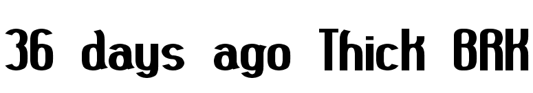 36 days ago Thick BRK font preview