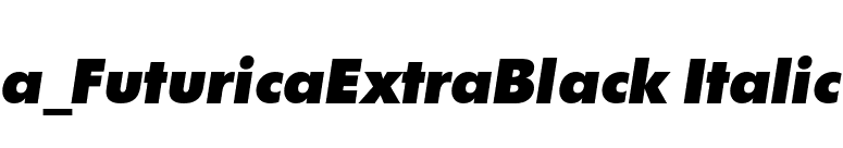 a_FuturicaExtraBlack Italic font preview