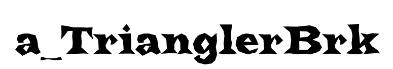 a_TrianglerBrk font preview