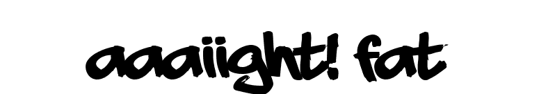 aaaiight! fat font preview