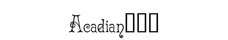 Acadianâ„¢ font preview
