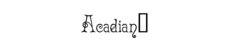 Acadian™ font preview