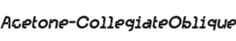 Acetone-CollegiateOblique font preview