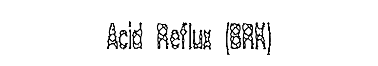 Acid Reflux (BRK) font preview