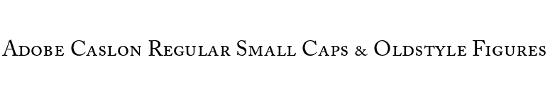 Adobe Caslon Regular Small Caps & Oldstyle Figures font preview