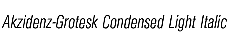 Akzidenz-Grotesk Condensed Light Italic font preview