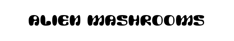 Alien Mashrooms
 font preview