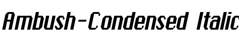 Ambush-Condensed Italic font preview