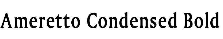 Ameretto Condensed Bold font preview