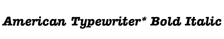 American Typewriter* Bold Italic font preview