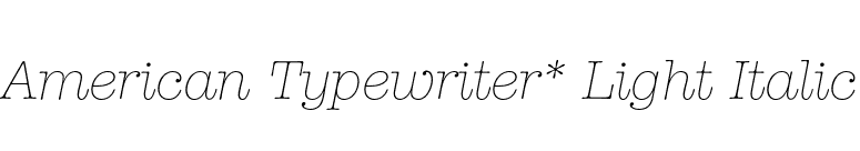 American Typewriter* Light Italic font preview