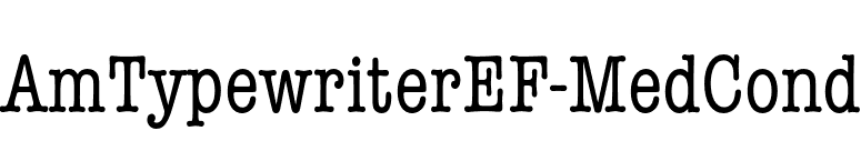 AmTypewriterEF-MedCond font preview