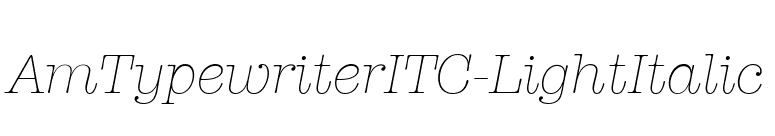 AmTypewriterITC-LightItalic font preview