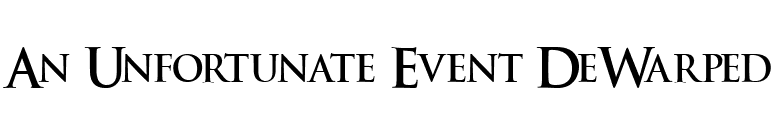 An Unfortunate Event DeWarped font preview