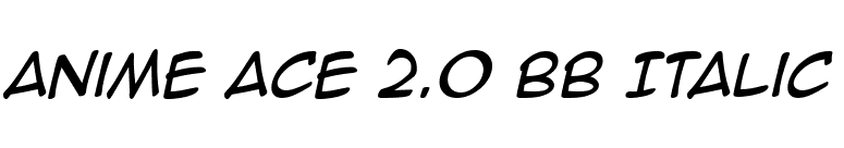 Anime Ace 2.0 BB Italic font preview