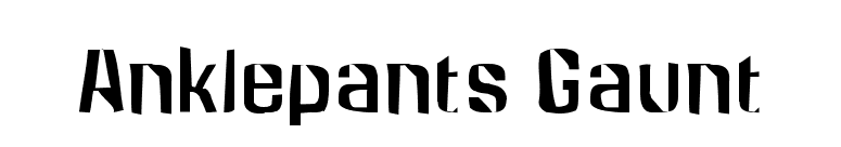 Anklepants Gaunt font preview