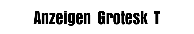 Anzeigen Grotesk T font preview