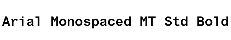 Arial Monospaced MT Std Bold font preview