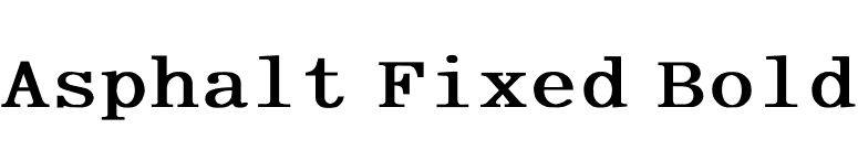 Asphalt Fixed Bold font preview