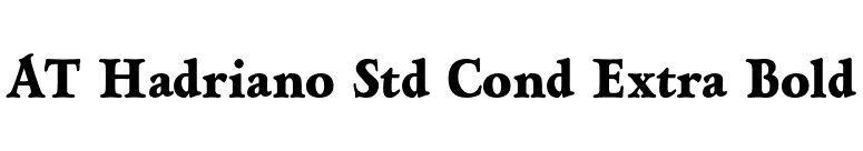 AT Hadriano Std Cond Extra Bold font preview