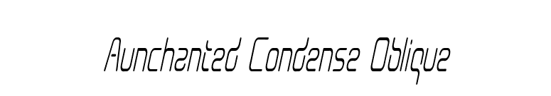 Aunchanted Condense Oblique font preview
