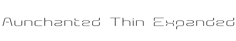 Aunchanted Thin Expanded font preview