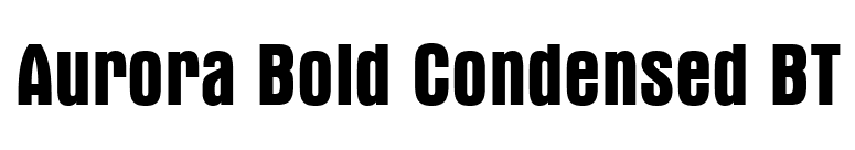 Aurora Bold Condensed BT font preview