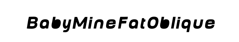 BabyMineFatOblique font preview