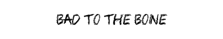 Bad to the bone font preview