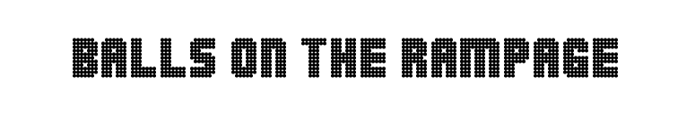 Balls on the rampage font preview