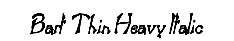 Bart Thin Heavy Italic font preview