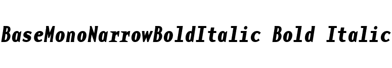 BaseMonoNarrowBoldItalic Bold Italic font preview