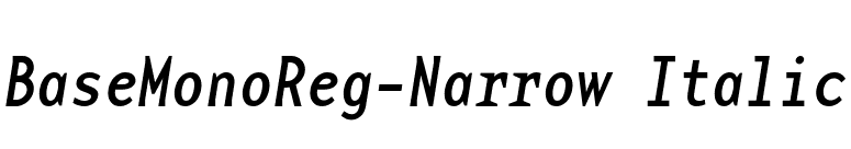 BaseMonoReg-Narrow Italic font preview