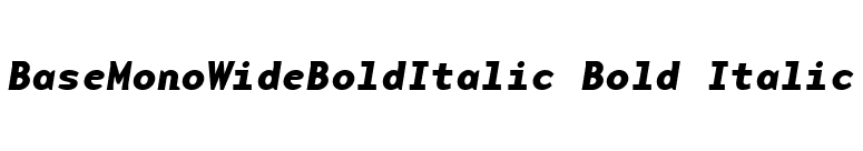 BaseMonoWideBoldItalic Bold Italic font preview
