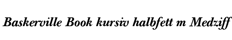 Baskerville Book kursiv halbfett m Medziff font preview