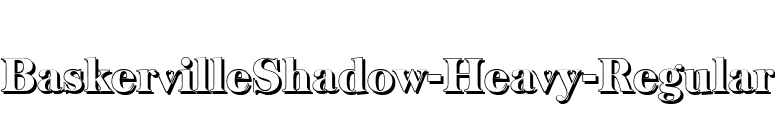 BaskervilleShadow-Heavy-Regular font preview