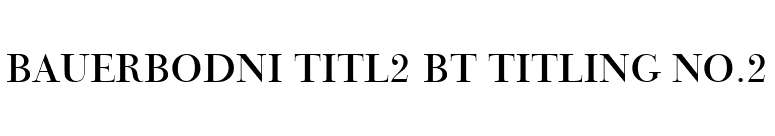 BauerBodni Titl2 BT Titling No.2 font preview