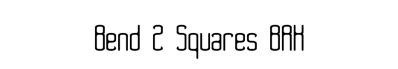 Bend 2 Squares BRK font preview