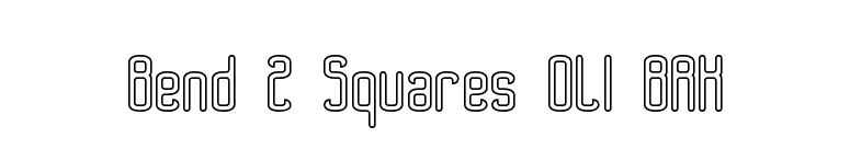 Bend 2 Squares OL1 BRK font preview